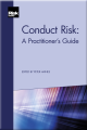 Conduct Risk: A Practitioner's Guide