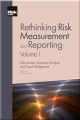Rethinking Risk Measurement and Reporting VOL I